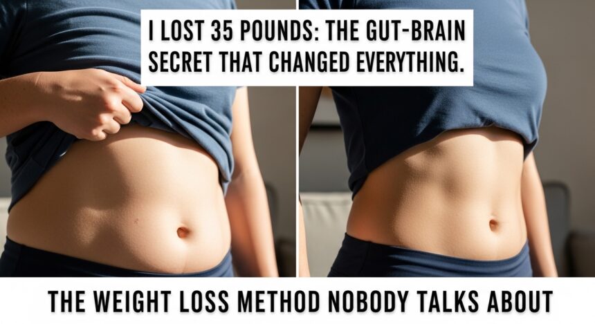 I Lost 35 Pounds: The Gut-Brain Secret That Changed Everything